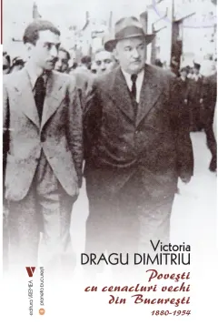 Coperta cărții Povești cu cenacluri vechi din București (1880-1954)