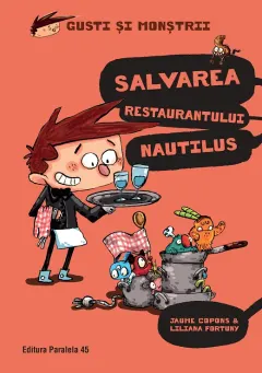 Coperta cărții Gusti și monștrii. Salvarea restaurantului Nautilus