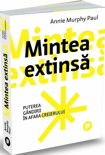 Coperta cărții Mintea extinsă. Puterea gândirii în afara creierului