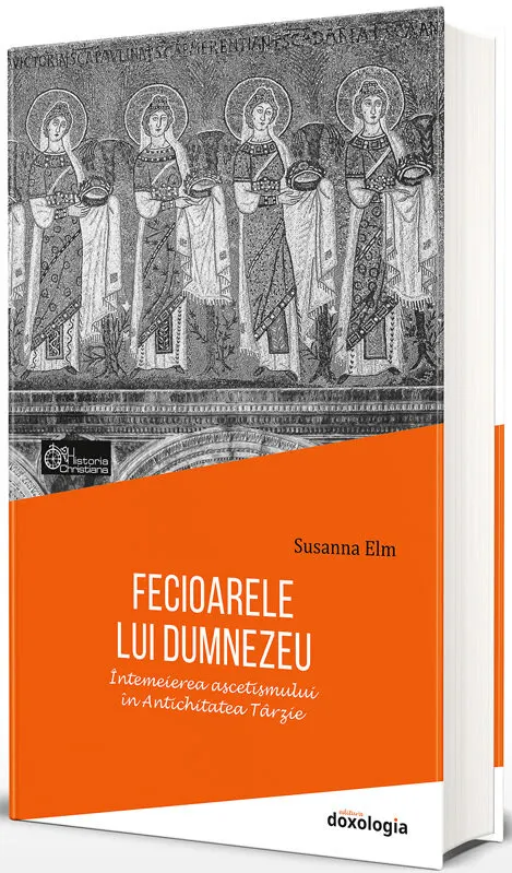 Coperta cărții Fecioarele lui Dumnezeu. Întemeierea ascetismului în Antichitatea Târzie