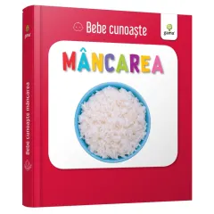 Coperta cărții Bebe cunoaste. Mancarea
