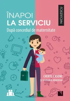 Coperta cărții Înapoi la serviciu. După concediul de maternitate