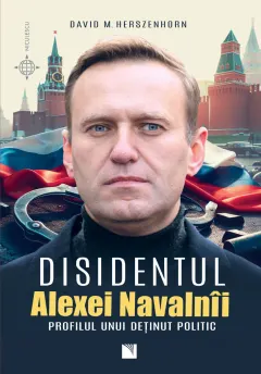 Coperta cărții Disidentul. ALEXEI NAVALNÎI. Profilul unui deținut politic