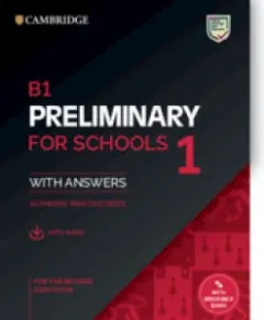 Coperta cărții B1 Preliminary for Schools 1 for the Revised 2020 Exam Student's Book with Answers with Audio with Resource Bank Authentic Practice Tests