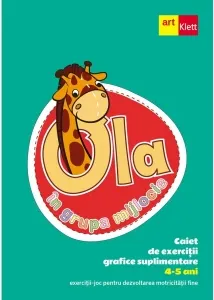 Coperta cărții OLA in grupa mijlocie. Caiet de exercitii grafice suplimentare (4-5 ani). Exercitii-joc pentru dezvoltarea motricitatii fine