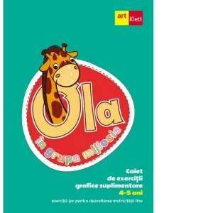 Coperta cărții OLA in grupa mijlocie. Caiet de exercitii grafice suplimentare (4-5 ani). Exercitii-joc pentru dezvoltarea motricitatii fine