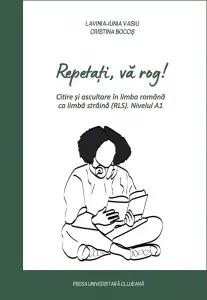 Coperta cărții Repetati, va rog! Citire si ascultare in limba romana ca limba straina (RLS). Nivelul A1