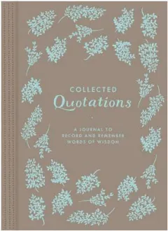 Coperta cărții Collected Quotations A Journal to Record and Remember Words of Wisdom