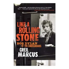 Coperta cărții Like a rolling stone: Bob Dylan at the crossroads
