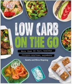Coperta cărții Low carb on the go: more than 80 fast, healthy recipes, anytime, anywhere