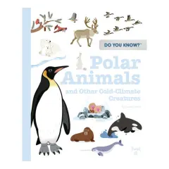 Coperta cărții Polar animals and other cold-climate creatures