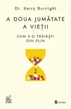 Coperta cărții a doua jumatate a vietii - kerry burnight