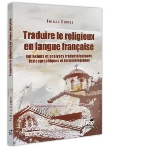 Coperta cărții Traduire le religieux en langue francaise. Reflexions et analyses traductologiques, lexicographiques et terminologiques
