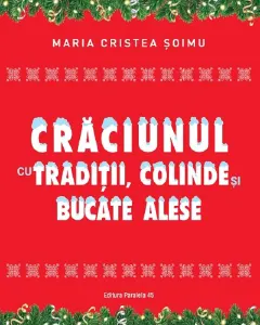 Coperta cărții Craciunul cu traditii, colinde si bucate alese