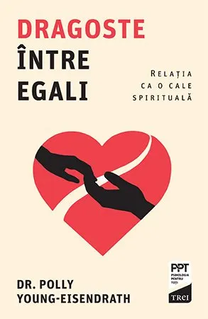 Coperta cărții Dragoste între egali. Relația ca o cale spirituală - Polly Young-Eisendrath