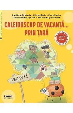 Coperta cărții Caleidoscop de vacanta... prin tara - Clasa 2 - Caiet de vacanta - Ana-Maria Canavoiu, Mihaela Carja, Elena Niculae, Corina Daciana Opritoiu, Manuela Negru Popescu