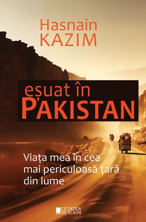 Coperta cărții Eșuat în Pakistan. Viața mea în cea mai periculoasă țară din lume