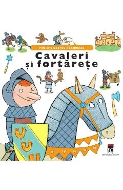Coperta cărții Cavaleri si fortarete - Minienciclopedii Larousse