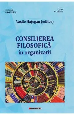 Coperta cărții Consilierea filosofica in organizatii