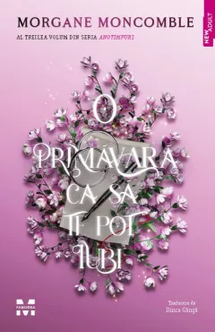 Coperta cărții O primăvară ca să te pot iubi (seria Anotimpuri, vol.3)