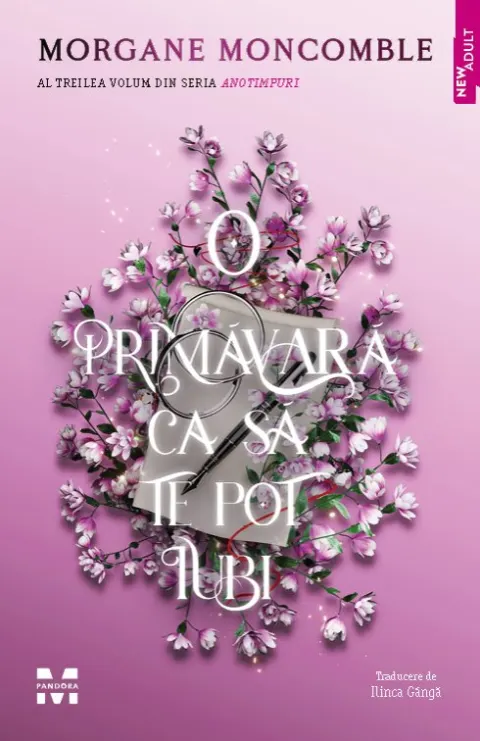Coperta cărții O primăvară ca să te pot iubi (seria Anotimpuri, vol.3)