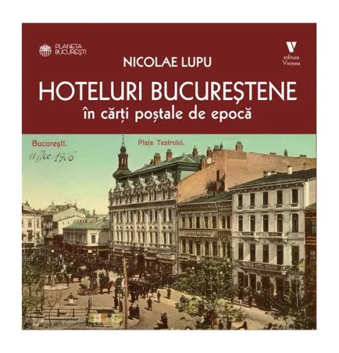 Coperta cărții Hoteluri bucureștene în cărți poștale de epocă