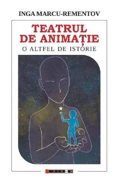 Coperta cărții Teatrul de animatie. O altfel de istorie