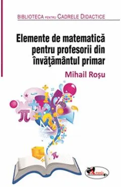Coperta cărții Elemente de matematica pentru profesorii invatamantului primar