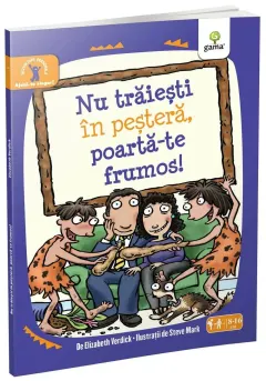 Coperta cărții Nu traiesti in pestera, poarta-te frumos!