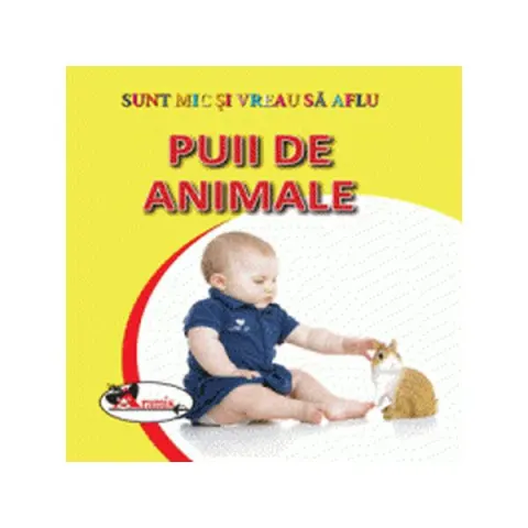 Coperta cărții Puii de animale. Sunt mic și vreau să aflu