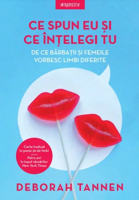 Coperta cărții Ce spun eu si ce intelegi tu. De ce barbatii si femeile vorbesc limbi diferite