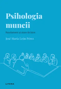 Coperta cărții Psihologia muncii. Volumul 25. Descopera Psihologia