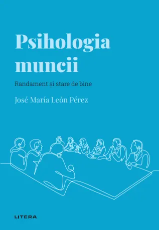 Coperta cărții Psihologia muncii. Volumul 25. Descopera Psihologia