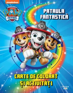 Coperta cărții Patrula Catelusilor. Patrula fantastica. Carte de colorat si activitati