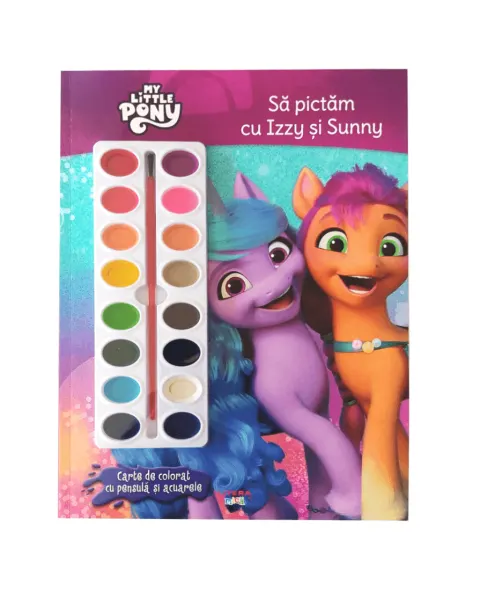 Coperta cărții My Little Pony. Sa pictam cu Izzy si Sunny. Carte de colorat cu pensula si acuarele