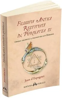 Coperta cărții Filosofia antica restituita in puritatea ei - Jean D'Espagnet
