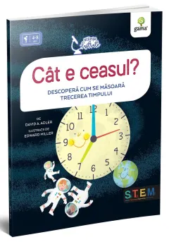 Coperta cărții Cât e ceasul? Descoperă cum se măsoară trecerea timpului