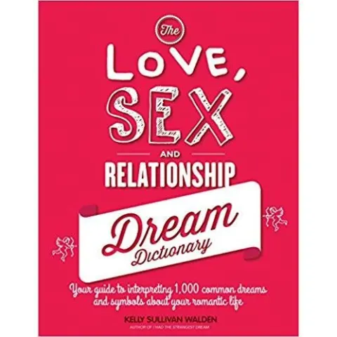 Coperta cărții The Love, Sex, and Relationship Dream Dictionary