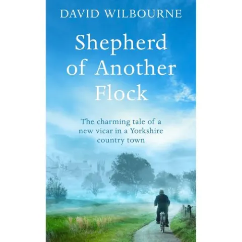Coperta cărții Shepherd of Another Flock: The Charming Tale of a New Vicar in a Yorkshire Country Town