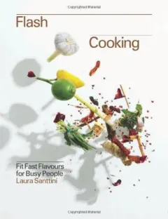 Coperta cărții Flash Cooking: Fit Fast Flavours for Busy Bodies