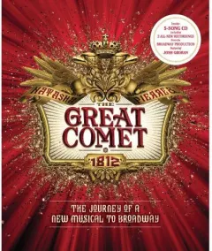 Coperta cărții The Great Comet : The Journey of a New Musical to Broadway