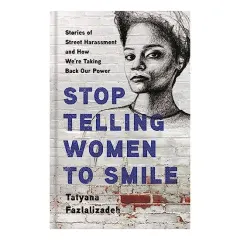 Coperta cărții Stop Telling Women to Smile