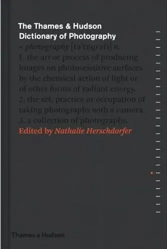 Coperta cărții The Thames & Hudson Dictionary of Photography, Nathalie Herschdorfer