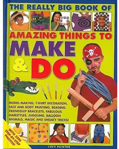 Coperta cărții The Really Big Book of Amazing Things to Make & Do
