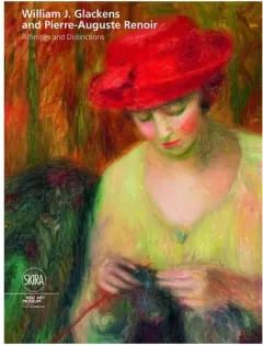 Coperta cărții William J. Glackens & Pierre-Auguste Renoir: Affinities & Distinctions