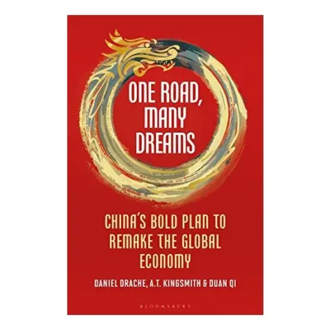Coperta cărții One Road, Many Dreams, Daniel Drache, A T Kingsmith, Duan Qi