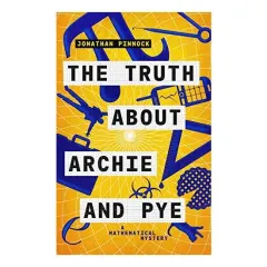 Coperta cărții The Truth About Archie and Pye