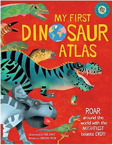 Coperta cărții My First Dinosaur Atlas, Penny Arlon, Paul Daviz