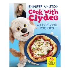 Coperta cărții Cook with Clydeo: A Cookbook for Kids: 35 Totally Awesome Recipes – Jennifer Aniston and Her Food-Obsessed Dog Share Easy, Yummy Recipes
