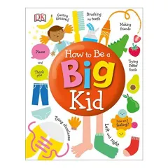 Coperta cărții How to Be a Big Kid, DK Publishing